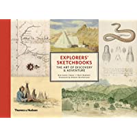 Explorers Sketchbooks: The Art of Discovery &amp- Adventure